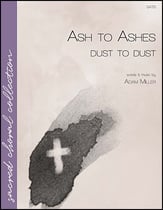 Ash to Ashes, Dust to Dust SATB choral sheet music cover